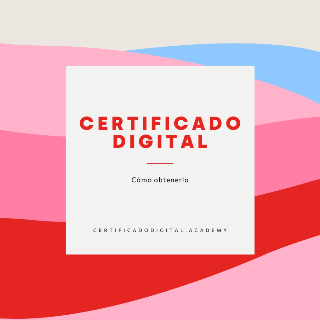 Cómo descargar tu Certificado Digital